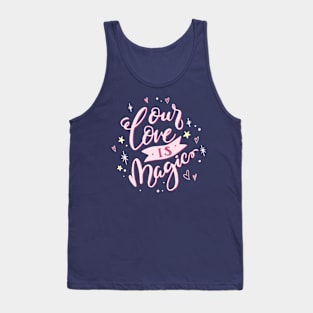 Our Love Is Magic Typography Tank Top